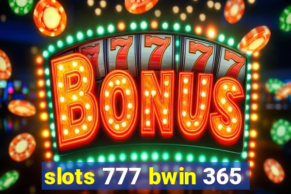 slots 777 bwin 365